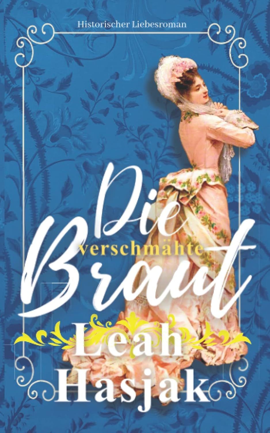 Buch 1: Die verschmähte Braut