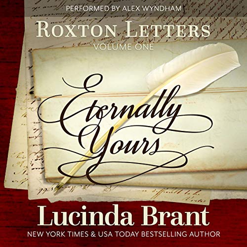 Book 6: Eternally Yours: Roxton Letters Volume One