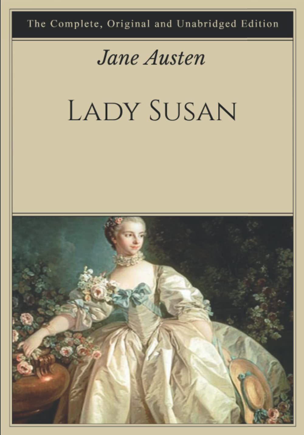 Lady Susan: Die komplette, originale und ungekürzte Edition 